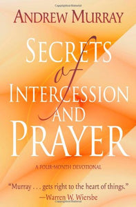 Secrets Of Intercession And Prayer 