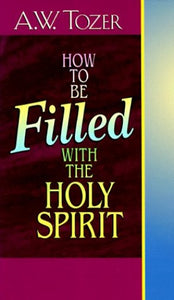 How to be Filled with the Holy Spirit 