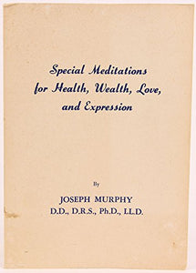 Special Meditations for Health, Wealth, Love and Expression 