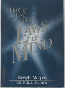 How to Use the Laws of Mind 