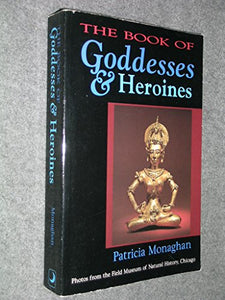 The Book of Goddesses and Heroines 