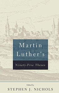 Martin Luther's Ninety-Five Theses 