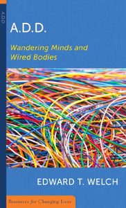 A.D.D.: Wandering Minds and Wired Bodies 