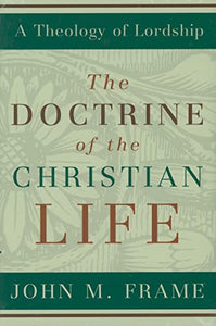 Doctrine of the Christian Life, The 