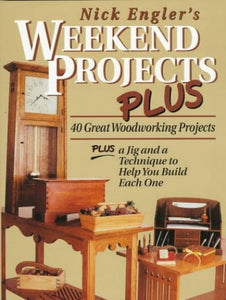 Nick Engler's Weekend Projects Plus 