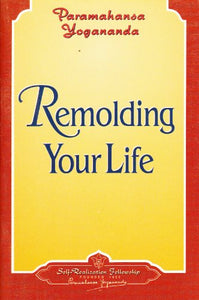 Remolding Your Life (How to Live, #1709) 