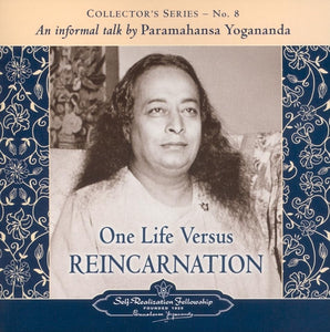 One Life versus Reincarnation 