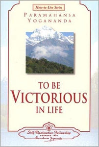 To be Victorious in Life 