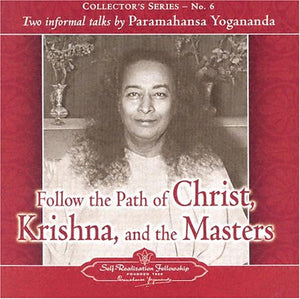 Follow the Path of Christ, Krishna, and the Masters 