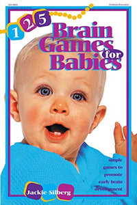 125 Brain Games for Babies 