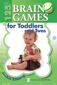 125 Brain Games for Toddlers and Twos 