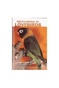 Encyclopaedia of Lovebirds and Other Dwarf Parrots 