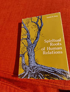 Spiritual Roots of Human Relations 