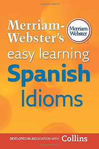 Merriam-Webster's Easy Learning Spanish Idioms 