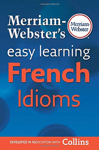 Merriam-Webster's Easy Learning French Idioms 