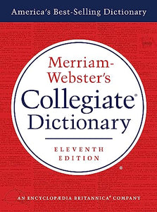 Merriam-Webster's Collegiate Dictionary, Eleventh  Edition 