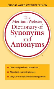 The Merriam-Webster Dictionary of Synonyms and Antonyms 