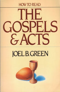 How to Read the Gospels & Acts 