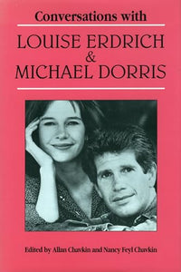 Conversations with Louise Erdrich and Michael Dorris 