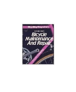 Complete Guide to Bicycle Maintenance and Repair 