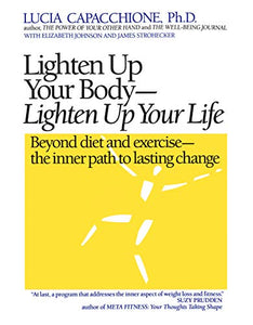 Lighten Up Your Body, Lighten Up Your Life 