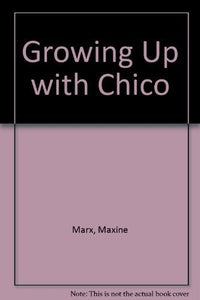 Growing Up with Chico 