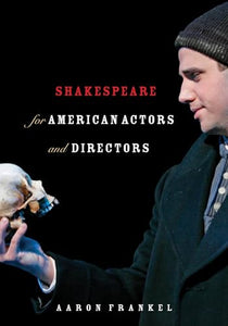 Shakespeare for American Actors and Directors 