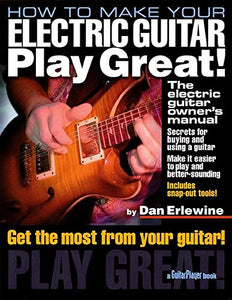 How to Make Your Electric Guitar Play Great! 