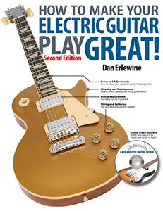 How to Make Your Electric Guitar Play Great! 