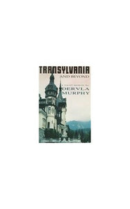 Transylvania and Beyond: A Travel Memoir 