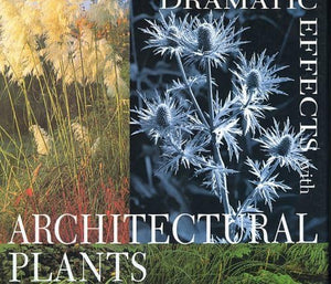 Dramatic Effects with Architectural Plants 