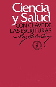 Ciencia y Salud Con Clave de Las Escrituras 