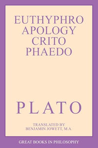 The Euthyphro, Apology, Crito, and Phaedo 