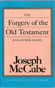 The Forgery of the Old Testament and Other Essays 