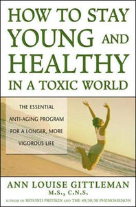 How to Stay Young and Healthy in a Toxic World 