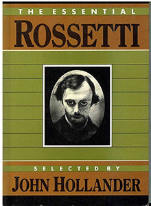 The Essential Rossetti 