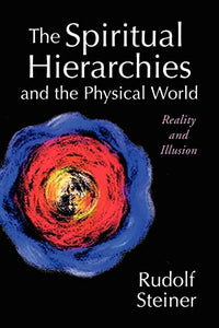 The Spiritual Hierarchies and the Physical World 