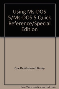 Using Ms-DOS 5/Ms-DOS 5 Quick Reference/Special Edition 