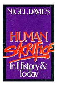 Human Sacrifice in History and Today 