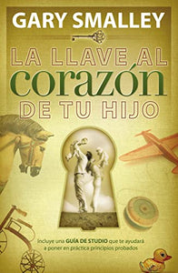 La llave al corazón de tu hijo 