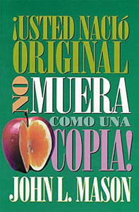 ¡Usted nació original, no muera como una copia! 