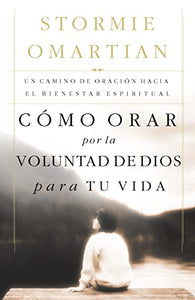 Cómo orar por la voluntad de Dios para tu vida 