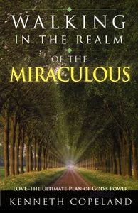 Walking In The Realm Of The Miraculous 