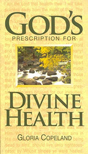 God's Prescription for Divine Health 