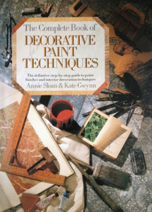 The Complete Book of Decorative Paint Techniques 