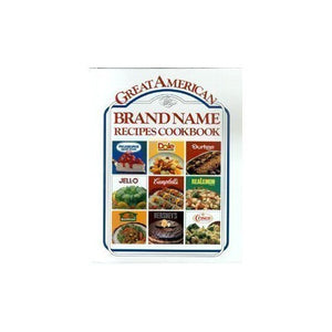 Great American Brand Name Recipe Cookbook 