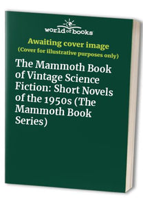 The Mammoth Book of Vintage Science Fiction 