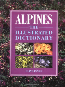 Alpines: the Illustrated Dictionary 