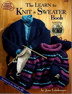 The Learn to Knit a Sweater Book 