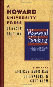 The Wayward and the Seeking: a Collection of Writings by Jean Toomer 